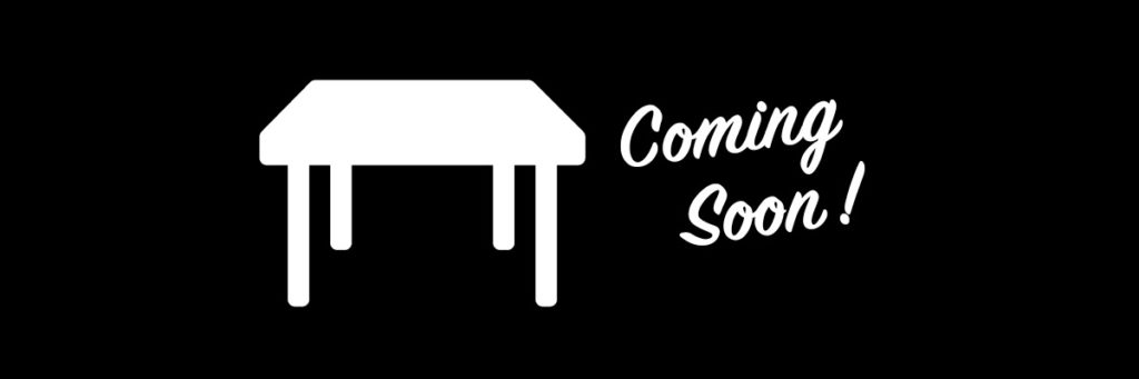 Community Tabletop Project, new design coming soon! Black graphic with a white vector table and white lettering.